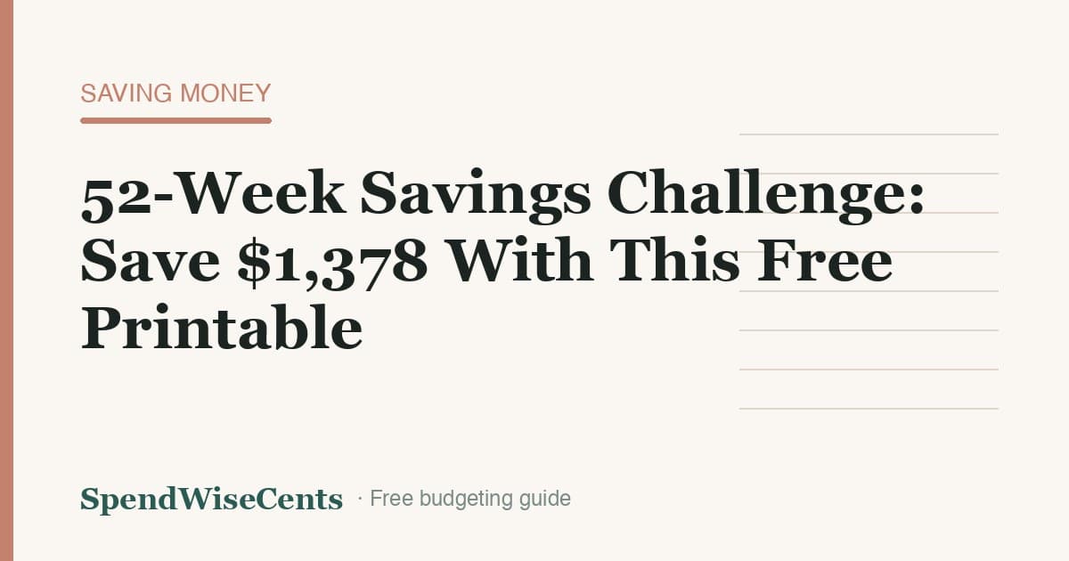 52-Week Savings Challenge: Save $1,378 With This Free Printable