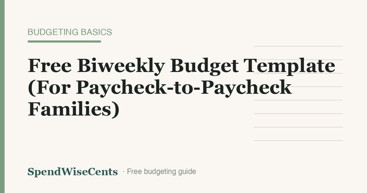 Free Biweekly Budget Template (For Paycheck-to-Paycheck Families)