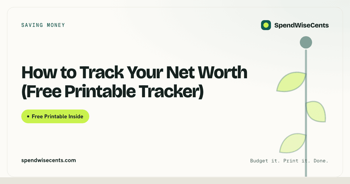 How to Track Your Net Worth (Free Printable Tracker)