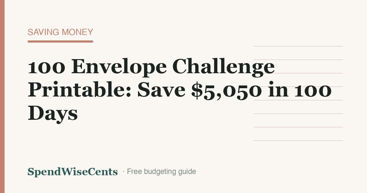 100 Envelope Challenge Printable: Save $5,050 in 100 Days