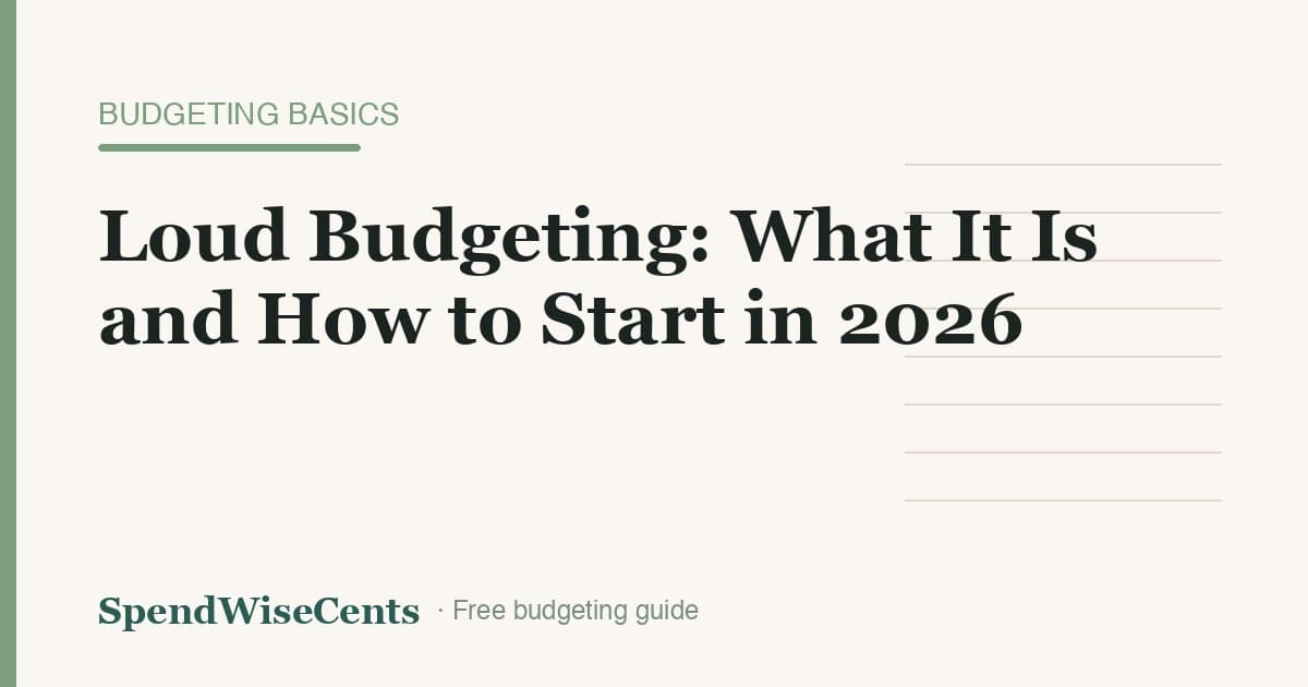 Loud Budgeting: What It Is and How to Start in 2026