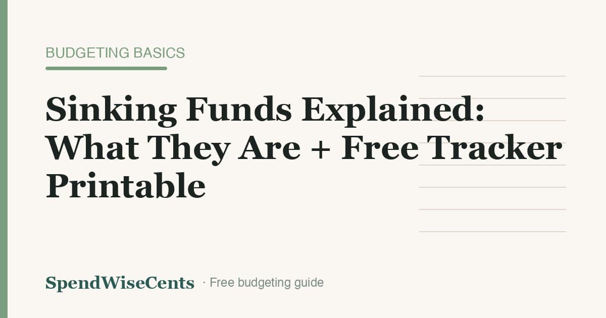 Sinking Funds Explained: What They Are + Free Tracker Printable