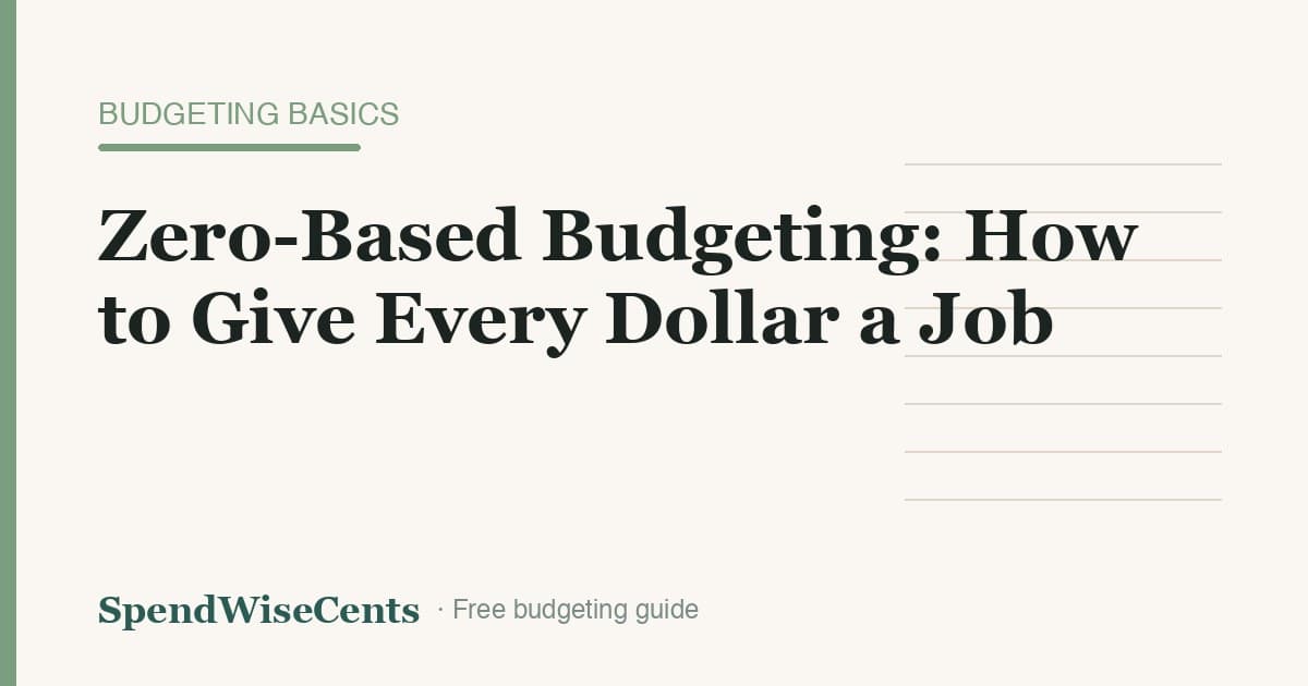 Zero-Based Budgeting: How to Give Every Dollar a Job